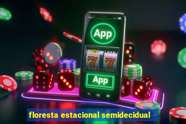 floresta estacional semidecidual